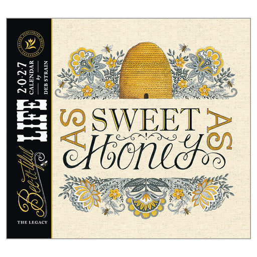 2027 Legacy Calendar Bee-u-tiful Life by Deb Strain