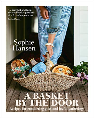 Cookbook A Basket By The Door - Sophie Hansen