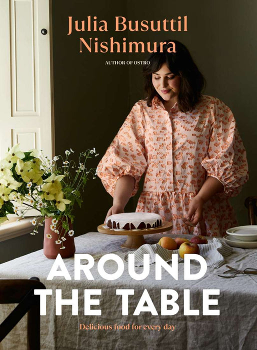 Cookbook : Around The Table - Julia Busuttil Nishimura